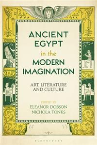 Ancient Egypt in the Modern Imagination