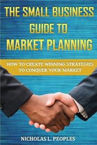 The Small Business Guide to Market Planning