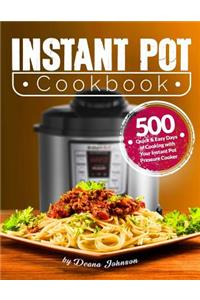 Instant Pot Cookbook: 500 Quick & Easy Days of Cooking with Your Instant Pot: Easy-To-Remember and Quick-To-Make Recipes for Advanced Users and Beginners: Instant Pot Mini Cookbook