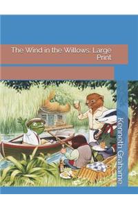 The Wind in the Willows: Large Print