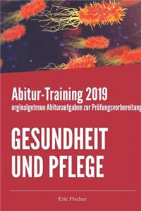 Abitur-Training Gesundheit Und Pflege: Originalgetreue Abituraufgaben Zur PrÃ¼fungsvorbereitung