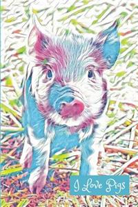 I Love Pigs