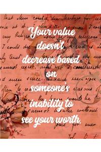 Your Value Doesn't Decrease Based on Someone's Inability to See Your Worth