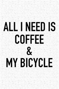 All I Need Is Coffee and My Bicycle