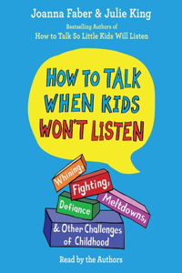 How to Talk When Kids Won't Listen