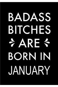 Badass Bitches Are Born In January