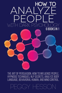 How to Analyze People with Dark Psychology - 6 books in 1