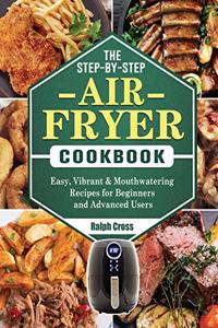 The Step-by-Step Air Fryer Cookbook