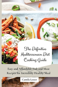 The Definitive Mediterranean Diet Cooking Guide