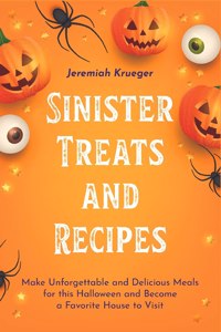 Sinister Treats and Recipes