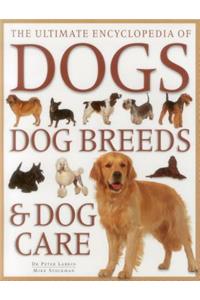 The Ultimate Encyclopedia of Dogs, Dog Breeds & Dog Care