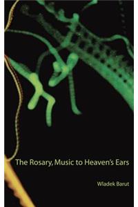 The Rosary, Music to Heaven's Ears