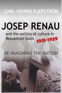Josep Renau & the Politics of Culture in Republican Spain, 1931-1939