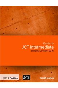 Guide to JCT Intermediate Building Contract 2016
