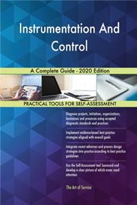 Instrumentation And Control A Complete Guide - 2020 Edition