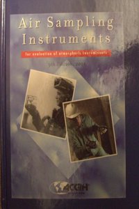 Air Sampling Instruments for Evaluation of Atmospheric Contaminants
