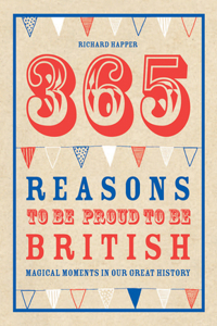 365 Reasons To Be Proud To Be British