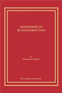 Maimonides on Human Perfection