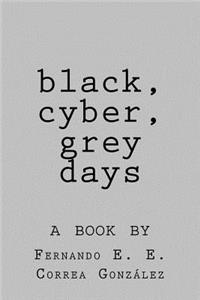 black, cyber, grey days