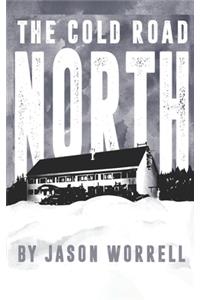 Cold Road North