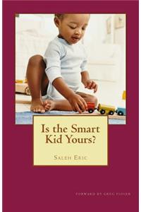 Is the Smart Kid Yours?