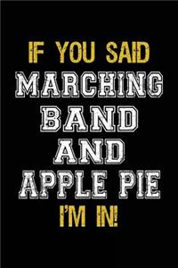 If You Said Marching Band And Apple Pie I'm In