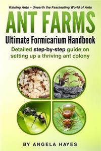 Ant Farms - The Ultimate Formicarium Handbook