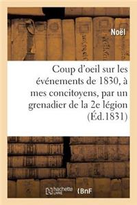 Coup d'Oeil Sur Les Événements de 1830, À Mes Concitoyens, Par Un Grenadier de la 2e Légion