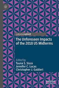 Unforeseen Impacts of the 2018 Us Midterms