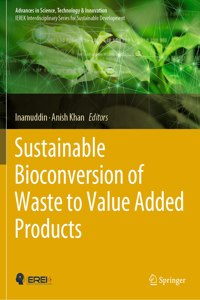 Sustainable Bioconversion of Waste to Value Added Products