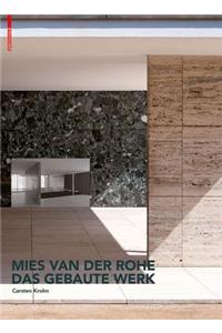 Mies Van Der Rohe. Das Gebaute Werk