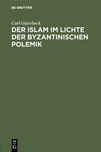 Islam im Lichte der byzantinischen Polemik