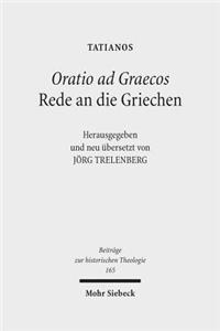 Oratio Ad Graecos / Rede an Die Griechen