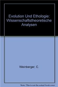 Evolution Und Ethologie: Wissenschaftstheoretische Analysen