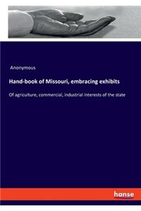 Hand-book of Missouri, embracing exhibits