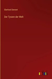 Der Tyrann der Welt