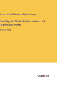 Grundlage der Waldeckischen Landes- und Regentengeschichte