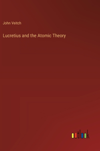 Lucretius and the Atomic Theory