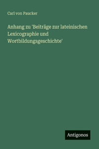 Anhang zu 'Beiträge zur lateinischen Lexicographie und Wortbildungsgeschichte'