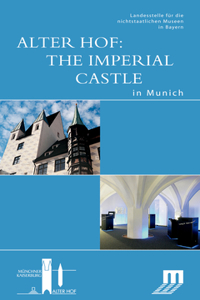 Alter Hof: The Imperial Castle in Munich