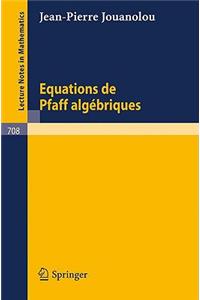 Equations de Pfaff Algebriques