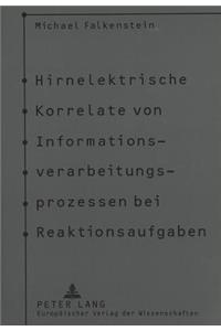 Hirnelektrische Korrelate von Informationsverarbeitungsprozessen bei Reaktionsaufgaben