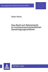 Das Recht auf Akteneinsicht im immissionsschutzrechtlichen Genehmigungsverfahren