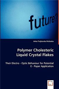 Polymer Choleristic Liquid Crystal Flakes