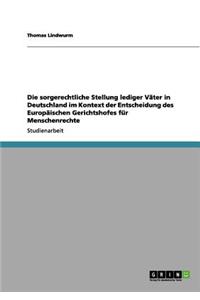 Die sorgerechtliche Stellung lediger Väter in Deutschland im Kontext der Entscheidung des Europäischen Gerichtshofes für Menschenrechte