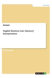 English Business Law. Statutory Interpretation