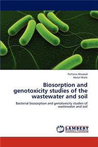 Biosorption and genotoxicity studies of the wastewater and soil