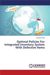 Optimal Policies For Integrated Inventory System With Defective Items