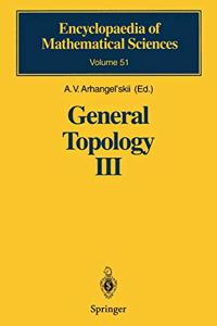 Genreral Topology III : Encyclopaedia of Mathmatical Science - Volume - 51 - [Special indian Edition - Reprint Year: 2020] [Paperback] A.V Archangel SkII