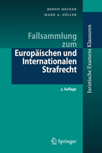 Fallsammlung Zum Europäischen Und Internationalen Strafrecht